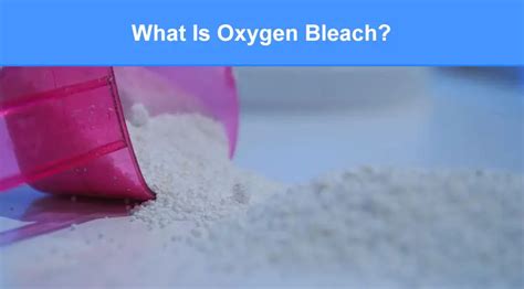 5 Benefits of Using Oxygen Bleach .